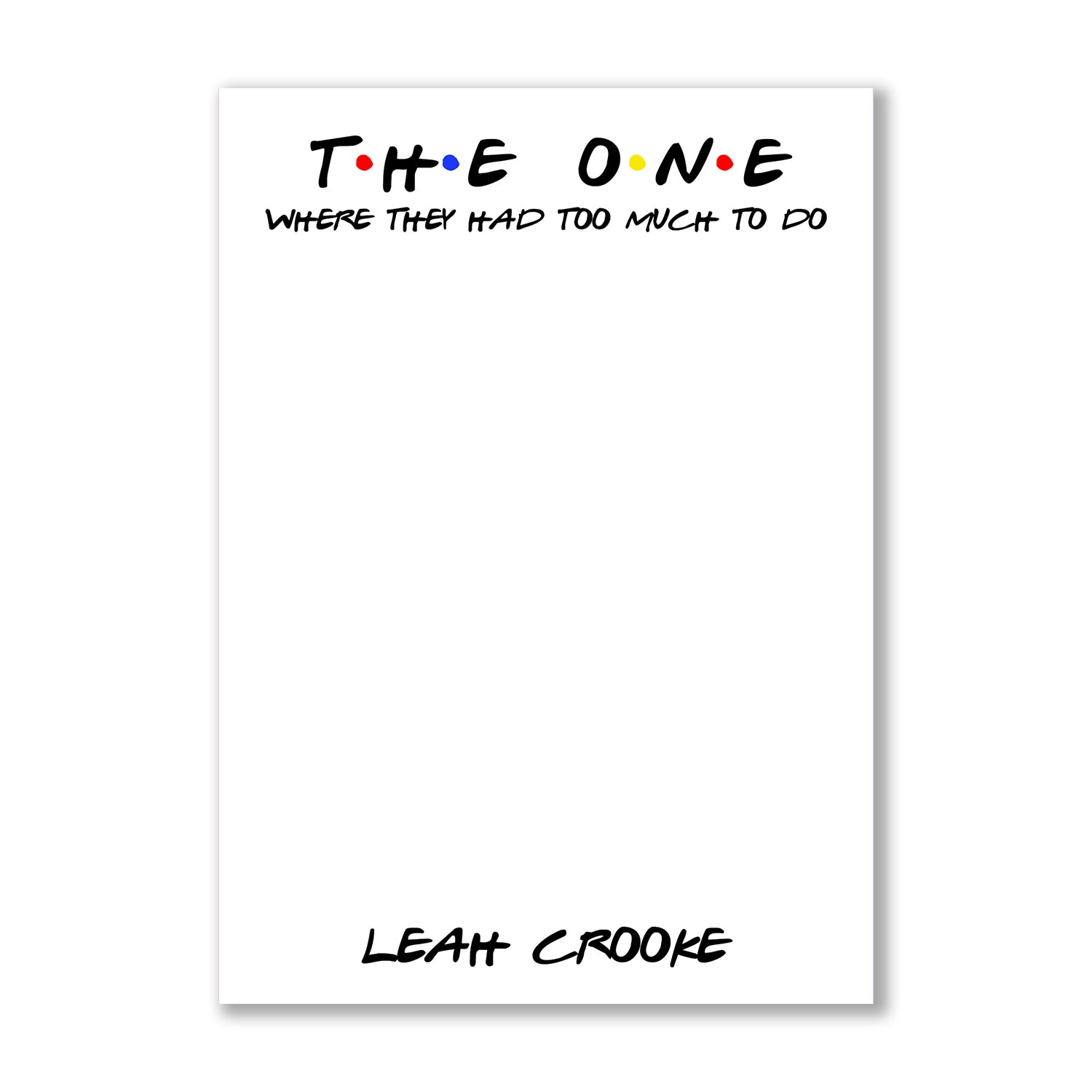 "The One Where" Notepad